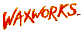 Waxworks